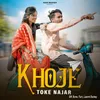 About Khoje Toke Najar Song